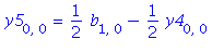 y5[0, 0] = 1/2*b[1, 0]-1/2*y4[0, 0]