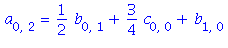 a[0, 2] = 1/2*b[0, 1]+3/4*c[0, 0]+b[1, 0]