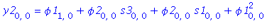 y2[0, 0] = phi1[1, 0]+phi2[0, 0]*s3[0, 0]+phi2[0, 0]*s1[0, 0]+phi1[0, 0]^2