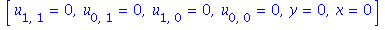 [u[1, 1] = 0, u[0, 1] = 0, u[1, 0] = 0, u[0, 0] = 0, y = 0, x = 0]