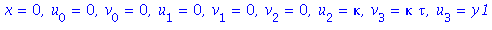 x = 0, u[0] = 0, v[0] = 0, u[1] = 0, v[1] = 0, v[2] = 0, u[2] = kappa, v[3] = kappa*tau, u[3] = y1