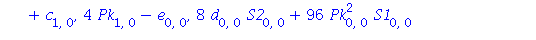 [-36*Pk[0, 0]^2*S1[0, 0]-9*Pk[0, 0]*d[0, 0]-4*d[0, 0]*S2[0, 0]-e[0, 0]*S1[0, 0]-e[0, 1]+3*c[0, 1]+d[1, 0], -S2[0, 0]*e[0, 0]-6*Pk[0, 0]^2*S2[0, 0]+4*d[0, 0]*S1[0, 0]+24*Pk[0, 0]*S1[0, 0]^2+3*Pk[0, 0]*...