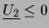 $\underline{U_2} \le 0$