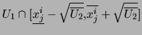 $U_1 \cap [\underline{x^i_j}-\sqrt{\overline{U_2}},
\overline{x^i_j}+\sqrt{\overline{U_2}}]$