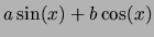 $a\sin(x)+b\cos(x)$