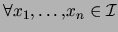 $\forall x_1,\ldots,x_n \in {\cal I}$