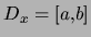 $D_x = [a,b]$