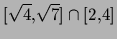 $[\sqrt{4},\sqrt{7}] \cap [2,4]$