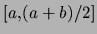 $[a,(a+b)/2]$