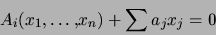 \begin{displaymath}
A_i(x_1, \ldots,x_n) + \sum a_j x_j =0
\end{displaymath}