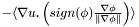 $- \langle\nabla u . \left(sign(\phi)\frac{\nabla \phi}{\|\nabla \phi\|}\right)\rangle$
