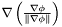 $\nabla\left(\frac{\nabla \phi}{\|\nabla \phi\|}\right)$