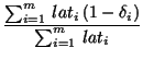 $\displaystyle {\frac{\sum_{i=1}^m\,lat_i\,(1-\delta_i)}{\sum_{i=1}^m\,lat_i}}$