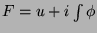 $F = u + i \int \phi$