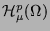 ${\cal H}^p_\mu(\Omega)$