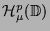 ${\cal H}^p_\mu({\mathbb{D}})$