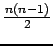 $ \frac{n(n-1)}{2}$