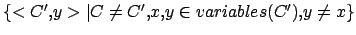 $ \{<C',y> \vert C \neq C', x,y \in variables(C'), y\neq x\}$