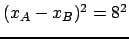 $ (x_A-x_B)^2=8^2$