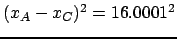 $ (x_A-x_C)^2=16.0001^2$