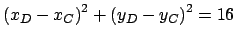 $ {(x_D - x_C)}^2 + {(y_D - y_C)}^2 = 16$
