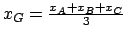 $ x_G = \frac{x_A + x_B + x_C}{3}$