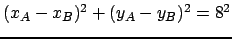 $ (x_A-x_B)^2+(y_A-y_B)^2=8^2$
