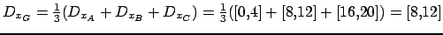 $ D_{x_G} = \frac{1}{3}( D_{x_A} + D_{x_B} + D_{x_C} ) = \frac{1}{3}( [0,4]+[8,12]+[16,20]) = [8,12]$