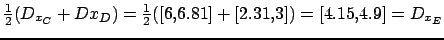 $ \frac{1}{2}(D_{x_C} + D{x_D})=\frac{1}{2}([6,6.81] + [2.31,3]) = [4.15,4.9] = D_{x_E}$