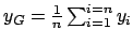 $ y_G = \frac{1}{n}\sum_{i=1}^{i=n}y_i$