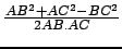 $ \frac{AB^2+AC^2-BC^2}{2AB.AC}$