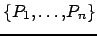 $ \{ P_1, \ldots, P_n \}$