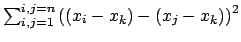 $ \sum_{i,j=1}^{i,j=n}\left((x_i - x_k) - (x_j - x_k)\right)^2$