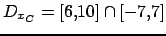 $ D_{x_C}=[6,10] \cap [-7,7]$