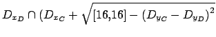 $ D_{x_D} \cap ( D_{x_C} + \sqrt{[16,16] - {(D_{y_C} - D_{y_D})}^2}$