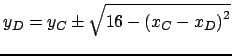 $ y_D = y_C \pm \sqrt{16 - {(x_C-x_D)}^2}$
