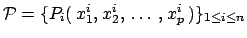 $ \mathcal{P}=\{P_i(\:x_{1}^{i},\:x_{2}^{i},\:\ldots\:,\:x_{p}^{i}\:)\}_{1
\leq i \leq n}$
