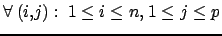 $ \forall\:(i,j) :\:1 \leq i \leq n,\:1 \leq j \leq p$