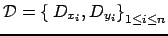 $ \mathcal{D}= {\{\:D_{x_i},\:D_{y_i}\}}_{1 \leq i \leq n}$