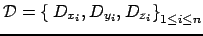 $ \mathcal{D}= {\{\:D_{x_i},\:D_{y_i},\:D_{z_i}\}}_{1 \leq i \leq n}$