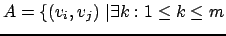 $ A=\{(v_i,\:v_j) \vert \exists k : 1 \leq k \leq m$
