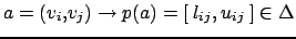 $ a=(v_i,v_j) \rightarrow p(a) = [\:l_{ij},\:u_{ij}\:] \in \Delta$