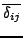 $\overline{\delta_{ij}}$