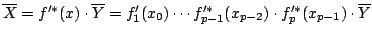 $\overline{X} = f'^{*}(x) \cdot \overline{Y} = f'_{1}(x_{0}) \cdots f'^{*}_{p-1}(x_{p-2}) \cdot f'^{*}_{p}(x_{p-1}) \cdot \overline{Y}$