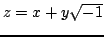 $z = x + y \sqrt{-1}$