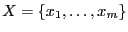 $X=\{x_1,\ldots,x_m\}$