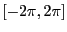 $[-2\pi,2\pi]$