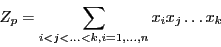 \begin{displaymath}
Z_p= \sum_{i<j<\ldots<k,i =1,\ldots,n} x_ix_j\ldots x_k
\end{displaymath}