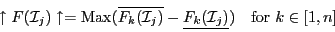 \begin{displaymath}
\uparrow{F({\cal I}_j)}\uparrow ={\rm Max}(\overline{F_k({\cal I}_j)}-
\underline{F_k({\cal I}_j)})~~~{\rm for}~k \in [1,n]
\end{displaymath}