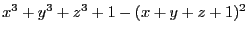 $x^3+y^3+z^3+1-(x+y+z+1)^2$